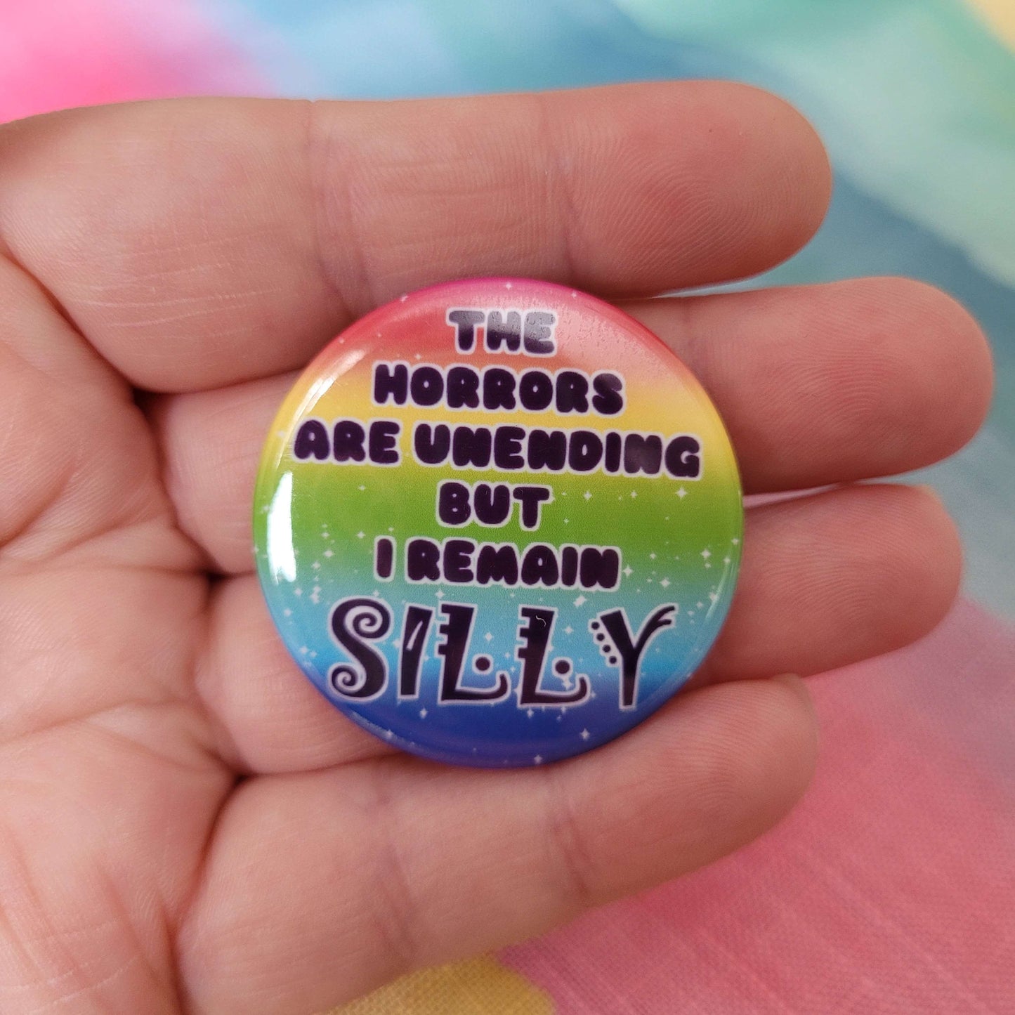 The Horrors Are Unending but I Remain Silly Button