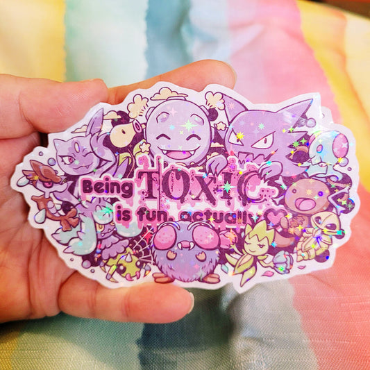 Being Toxic is Fun Actually Sticker